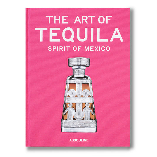 The Art of Tequila - Book