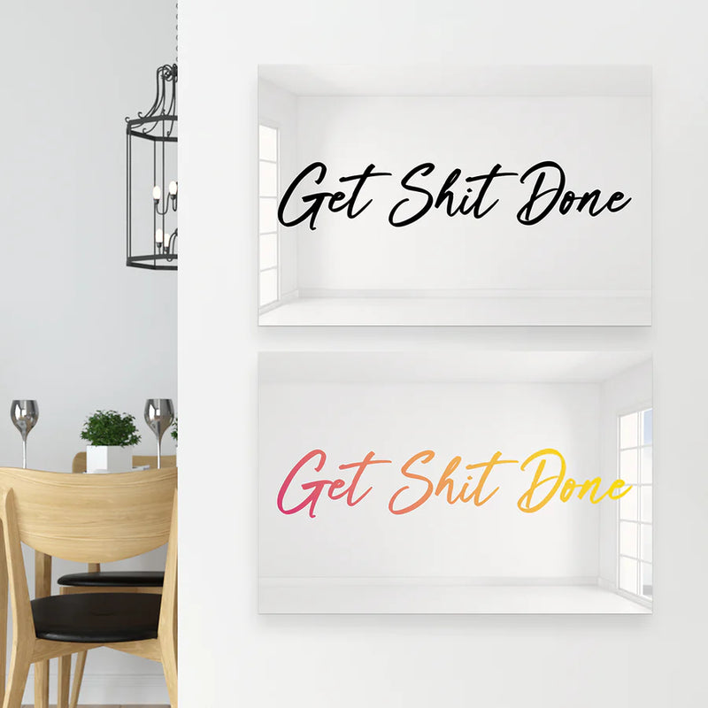 Get Shit Done - Mirror