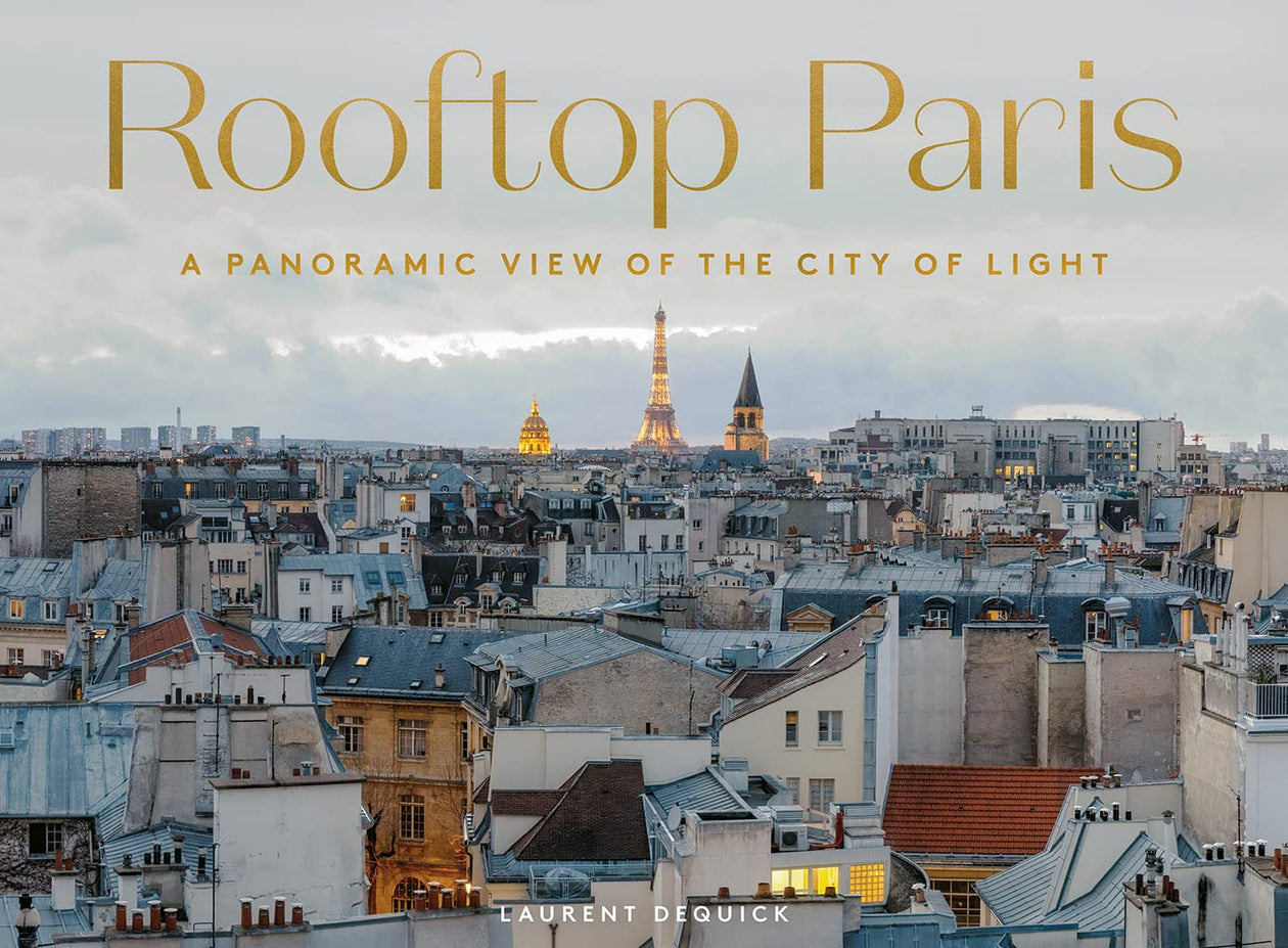 Rooftop Paris: A Panoramic View Of The City Of Light - Book – Weibi Concept  Store